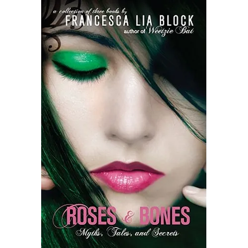 Roses and Bones: Myths, Tales, and Secrets