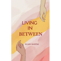 LIVING IN-BETWEEN One foot infront of the other.