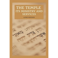 The Temple - Its Ministry and Services as they were at the time of Jesus Christ: Easy to Read Layout