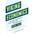 Viking Economics: How the Scandinavians Got It Right-And How We Can, Too