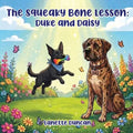 The Squeaky Bone Lesson: Duke and Daisy