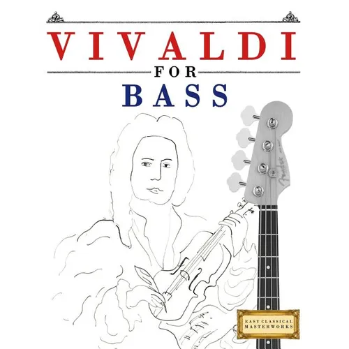 Vivaldi for Bass: 10 Easy Themes for Bass Guitar Beginner Book