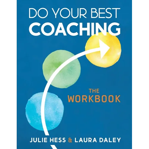 Do Your Best Coaching: The Workbook