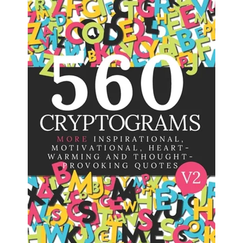 560 Cryptogram Puzzles Vol 2: Cryptogram Books For Adults and Smart Kids. Can You Solve These Cryptogram Puzzles?