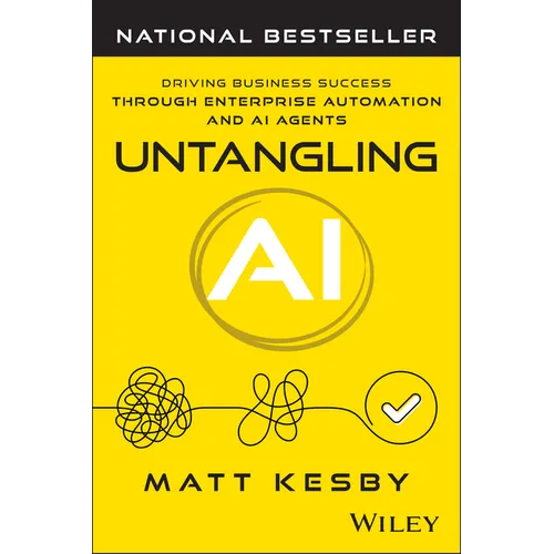 Untangling AI: Driving Business Success Through Enterprise Automation and AI Agents