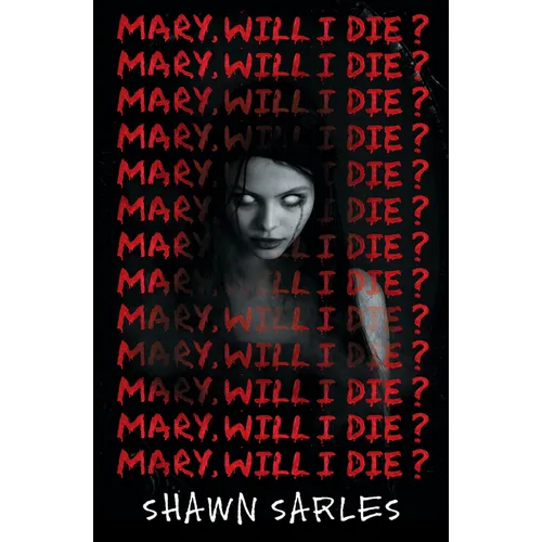 Mary, Will I Die?