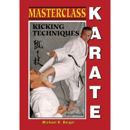 Masterclass Karate: Kicking Techniques (Keri Waza)