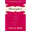 Shanghai: The Rise and Fall of a Decadent City