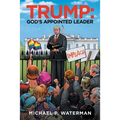 Trump: God's Appointed Leader