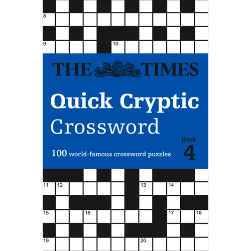The Times Quick Cryptic Crossword Book 4: 100 World-Famous Crossword Puzzles