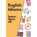 English Idioms: Know them all