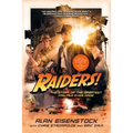 Raiders!: The Story of the Greatest Fan Film Ever Made