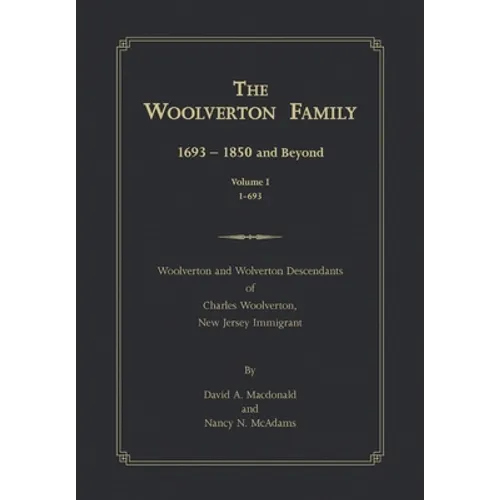 The Woolverton Family: 1693 - 1850 and Beyond, Volume I