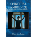 Spiritual Ambience: Guide to Energy Cleansing Your Home