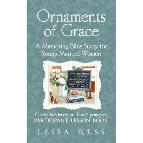 Ornaments of Grace: A Mentoring Bible Study for Young Married Women
