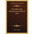 The Father, The Subconscious Mind Of God