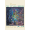 The Invisible Bridge / El Puente Invisible: Selected Poems of Circe Maia