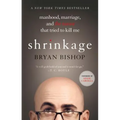 Shrinkage: Manhood, Marriage, and the Tumor That Tried to Kill Me