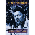 Black Crusader: A Biography of Robert Franklin Williams