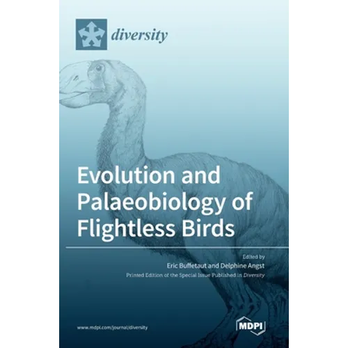Evolution and Palaeobiology of Flightless Birds