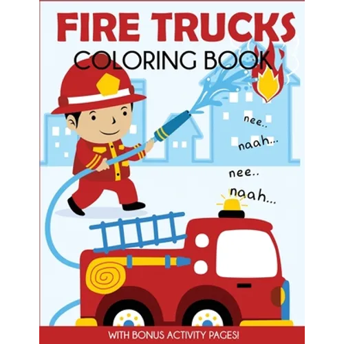 Fire Trucks Coloring Book: With Bonus Activity Pages