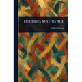 Euripides and His Age