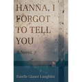 Hanna, I Forgot to Tell You