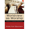 Worldview as Worship
