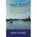 Deep Runs the River: A Christian Novel - Book 1