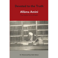 Devoted to the Truth: Allama Amini The Author of al-Ghadir