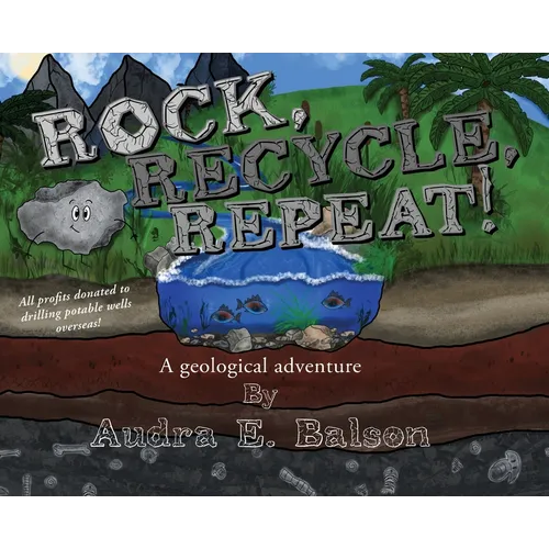 Rock, Recycle, Repeat!: A geological adventure