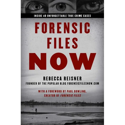 Forensic Files Now: Inside 40 Unforgettable True Crime Cases