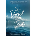 We Burned Our Boats: And far across the hills they went