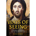 Ways of Seeing: Orthodox spirituality for our modern world