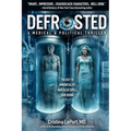 Defrosted: A Medical & Political Thriller