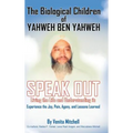 The Biological Children of Yahweh Ben Yahweh Speak Out