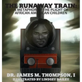 The Runaway Train: A Metaphor of the Plight of African American Children