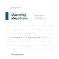 Mastering MuseScore: Make beautiful sheet music with MuseScore 2.1
