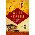 White Mischief: The Murder of Lord Erroll
