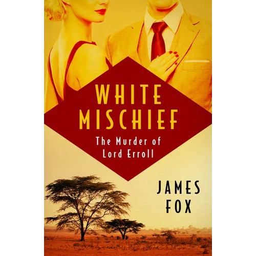 White Mischief: The Murder of Lord Erroll