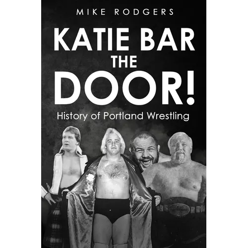 Katie Bar The Door!