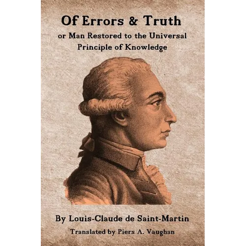 Of Errors & Truth: Man Restored to the Universal Principle of Knowledge