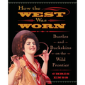 How the West Was Worn: Bustles And Buckskins On The Wild Frontier