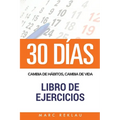 30 DIAS - Cambia de habitos, cambia de vida - Libro de Ejercicios