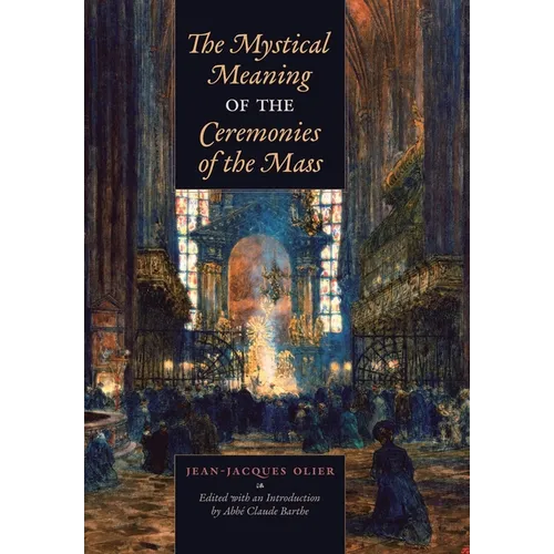 The Mystical Meaning of the Ceremonies of the Mass