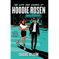 The Life and Crimes of Hoodie Rosen