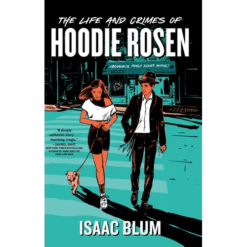 The Life and Crimes of Hoodie Rosen