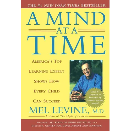 A Mind at a Time: America's Top Learning Expert Shows How Every Child Can Succeed