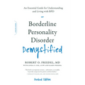 Borderline Personality Disorder Demystified, Revised Edition: An Essential Guide for Understanding and Living with Bpd
