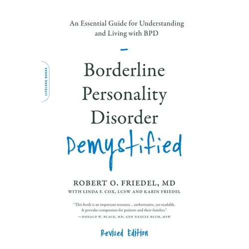 Borderline Personality Disorder Demystified, Revised Edition: An Essential Guide for Understanding and Living with Bpd